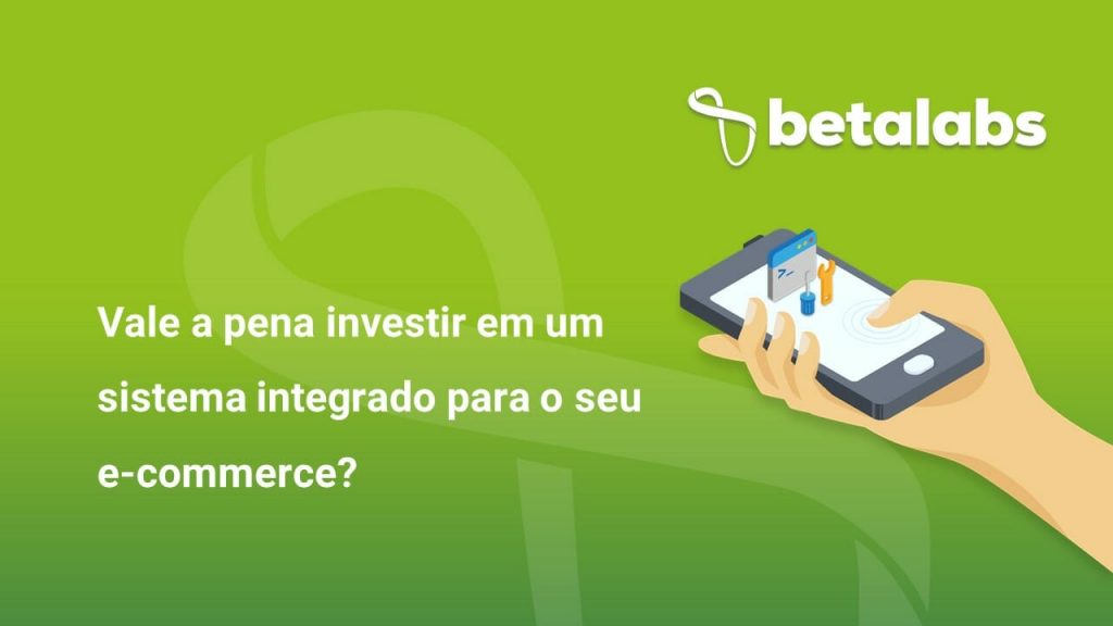 Vale-a-pena-investir-em-um-sistema-integrado-para-o-seu-e-commerce