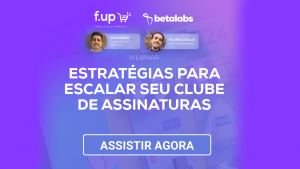 thumb-webinar-como-escalar-seu-clube-de-assinaturas